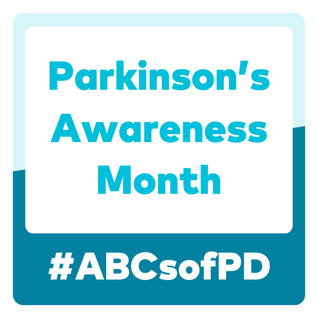 Parkinson's Awareness Month #ABCsofPD