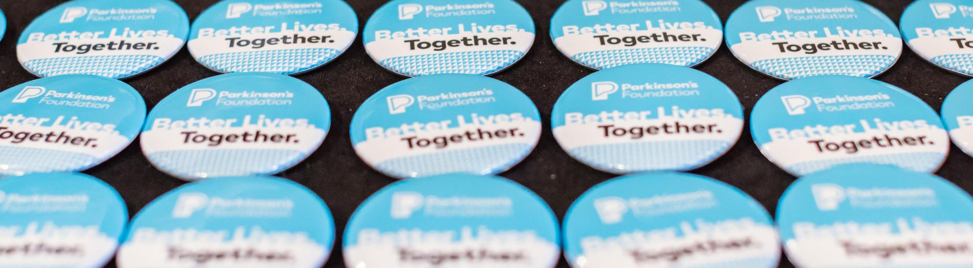 Buttons reading Parkinson's Foundation: Better Lives Together