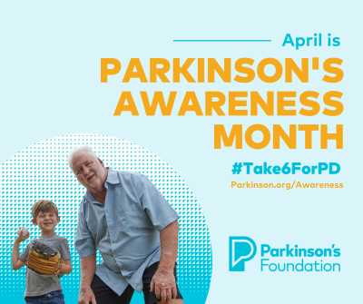 Parkinson's Awareness Month #Take6forPD