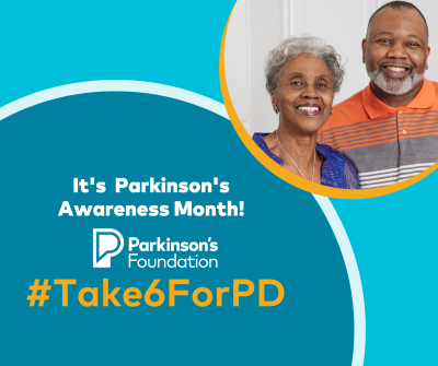 Parkinson's Awareness Month #Take6forPD