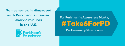 Parkinson's Awareness Month #Take6forPD