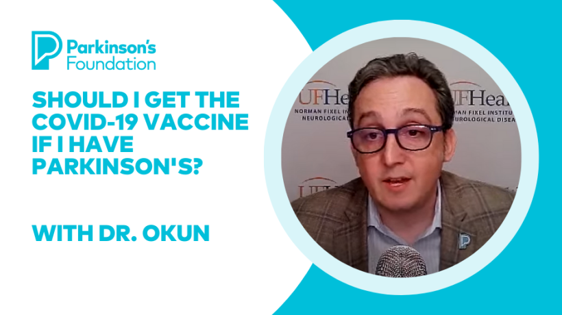 Video with Dr. Okun about getting the COVID-19 vaccine if you have Parkinson's
