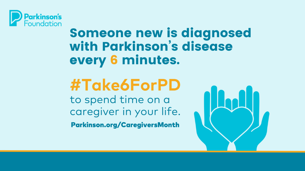 #Take6forPD to spend time on a caregiver in your life