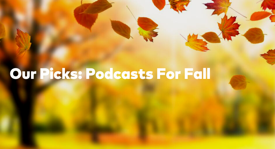 fall podcast picks