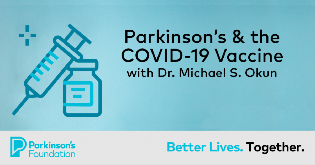 Parkinson’s & the COVID19 Vaccine Parkinson's Foundation